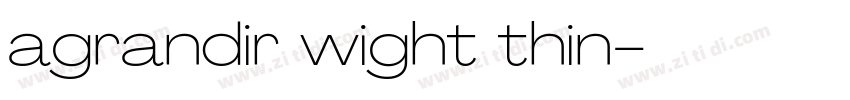agrandir wight thin字体转换 agrandir wight thin字体转换
